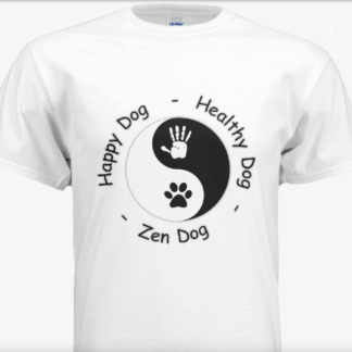 T-Shirts:  Happy Dog ~ Healthy Dog ~ Zen Dog